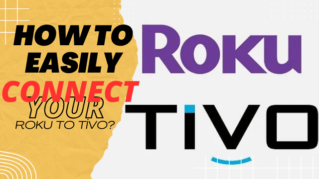 How To Easily Connect Your Roku To TiVo