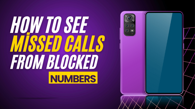 âœ‹How To See Missed Calls From Blocked Numbers